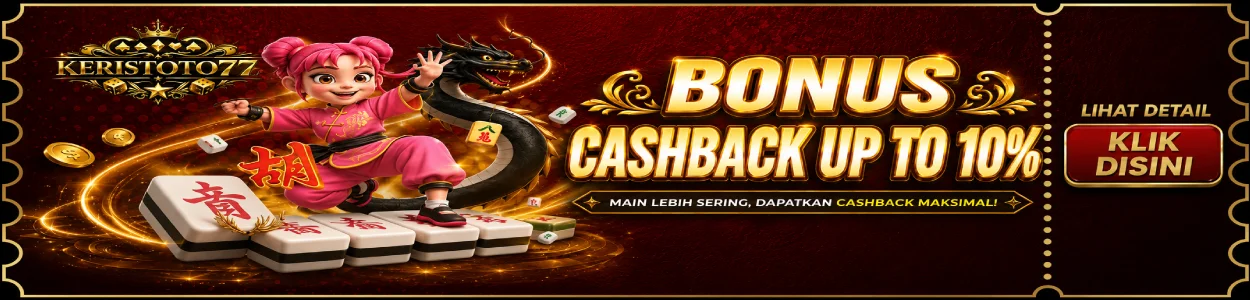 BONUS CASHBACK UP TO 10% KERISTOTO77